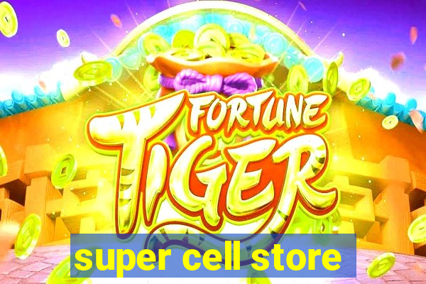 super cell store